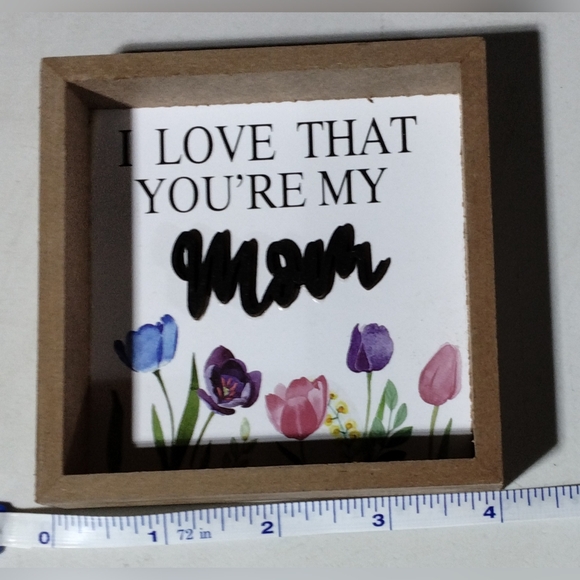 Mother's Day Gift I Love That You're My Mom Floral Mom Quote Wooden Frame New - Picture 3 of 8
